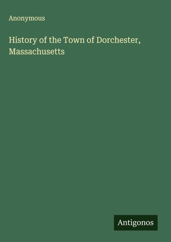 History of the Town of Dorchester, Massachusetts