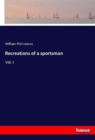 Recreations of a sportsman