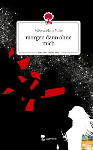 morgen dann ohne mich. Life is a Story - story.one