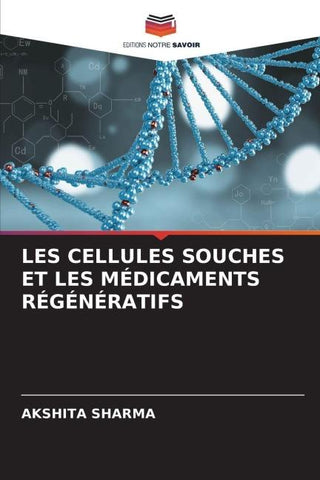 LES CELLULES SOUCHES ET LES MÉDICAMENTS RÉGÉNÉRATIFS