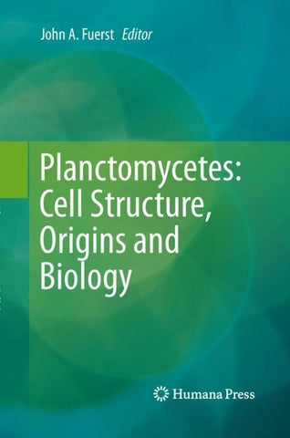 Planctomycetes: Cell Structure, Origins and Biology