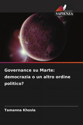 Governance su Marte: democrazia o un altro ordine politico?