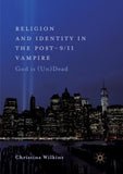 Religion and Identity in the Post-9/11 Vampire