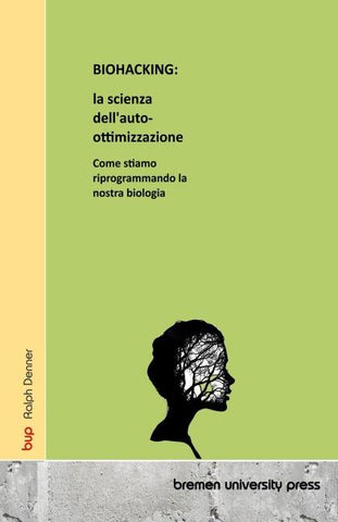 BIOHACKING: la scienza dell'auto-ottimizzazione