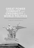 Great Power Conduct and Credibility in World Politics