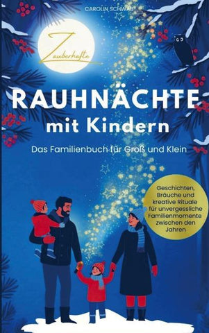 Zauberhafte Rauhnächte mit Kindern | Das Familienbuch für Groß und Klein