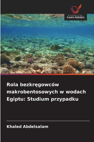 Rola bezkr¿gowców makrobentosowych w wodach Egiptu: Studium przypadku