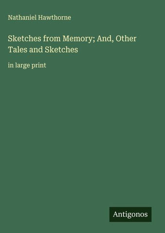 Sketches from Memory; And, Other Tales and Sketches