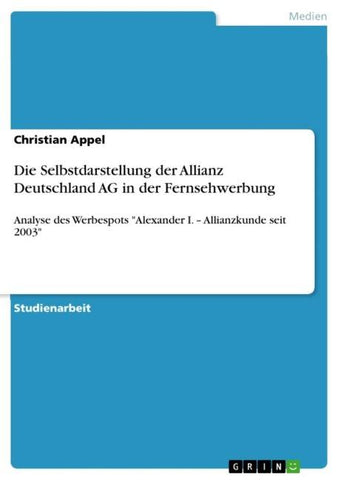 Die Selbstdarstellung der Allianz Deutschland AG in der Fernsehwerbung
