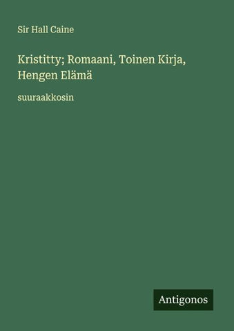 Kristitty; Romaani, Toinen Kirja, Hengen Elämä