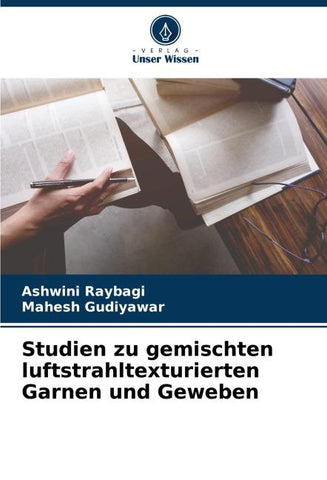 Studien zu gemischten luftstrahltexturierten Garnen und Geweben