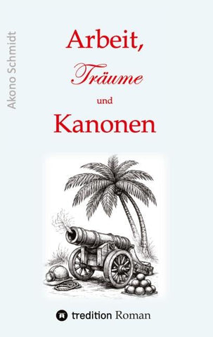 Arbeit, Träume und Kanonen
