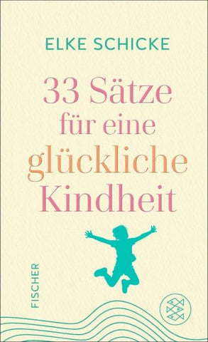33 Sätze für eine glückliche Kindheit