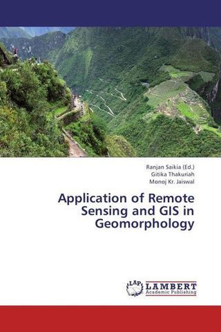 Application of Remote Sensing and GIS in Geomorphology