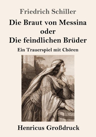 Die Braut von Messina oder Die feindlichen Brüder (Großdruck)