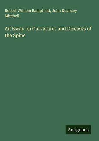 An Essay on Curvatures and Diseases of the Spine
