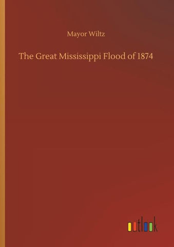 The Great Mississippi Flood of 1874