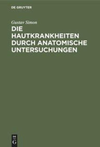 Die Hautkrankheiten durch anatomische Untersuchungen