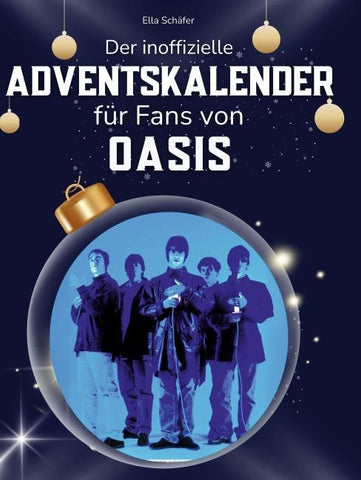 Der inoffizielle Adventskalender für Fans von Oasis