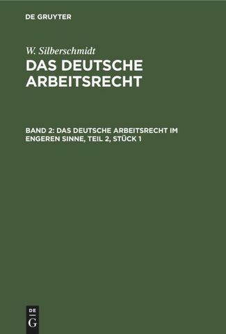 Das deutsche Arbeitsrecht im engeren Sinne, Teil 2, Stück 1