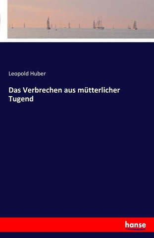 Das Verbrechen aus mütterlicher Tugend