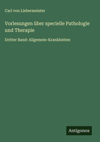 Vorlesungen über specielle Pathologie und Therapie
