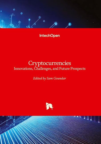 Cryptocurrencies - Innovations, Challenges, and Future Prospects