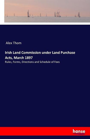 Irish Land Commission under Land Purchase Acts, March 1897