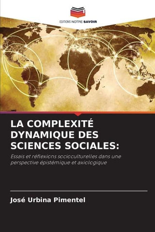LA COMPLEXITÉ DYNAMIQUE DES SCIENCES SOCIALES: