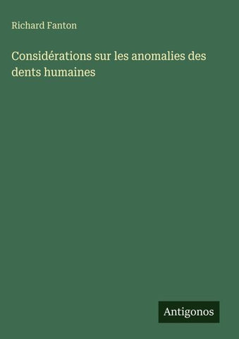 Considérations sur les anomalies des dents humaines