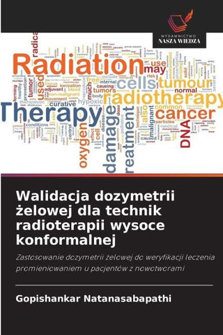 Walidacja dozymetrii ¿elowej dla technik radioterapii wysoce konformalnej