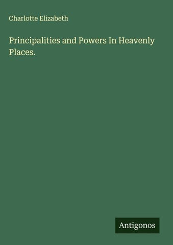 Principalities and Powers In Heavenly Places.