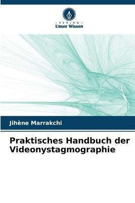 Praktisches Handbuch der Videonystagmographie