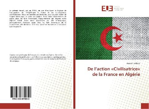 De l'action 'Civilisatrice' de la France en Algérie
