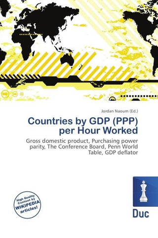 Countries by GDP (PPP) per Hour Worked