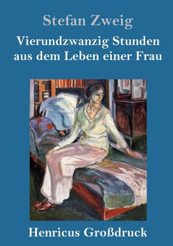 Vierundzwanzig Stunden aus dem Leben einer Frau (Großdruck)