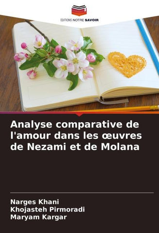 Analyse comparative de l'amour dans les ¿uvres de Nezami et de Molana