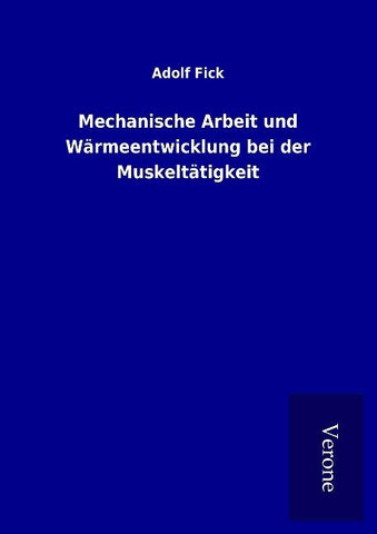 Mechanische Arbeit und Wärmeentwicklung bei der Muskeltätigkeit