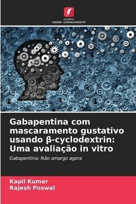 Gabapentina com mascaramento gustativo usando ¿-cyclodextrin: Uma avaliação in vitro