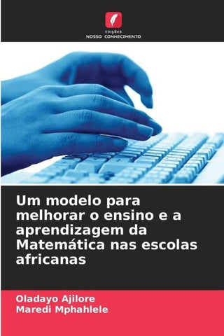 Um modelo para melhorar o ensino e a aprendizagem da Matemática nas escolas africanas
