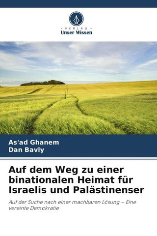 Auf dem Weg zu einer binationalen Heimat für Israelis und Palästinenser