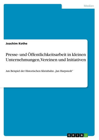 Presse- und Öffentlichkeitsarbeit in kleinen Unternehmungen, Vereinen und Initiativen