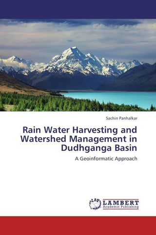 Rain Water Harvesting and Watershed Management in Dudhganga Basin