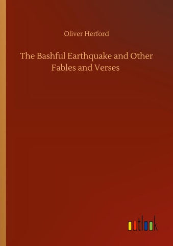 The Bashful Earthquake and Other Fables and Verses