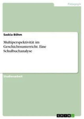 Multiperspektivität im Geschichtsunterricht. Eine Schulbuchanalyse