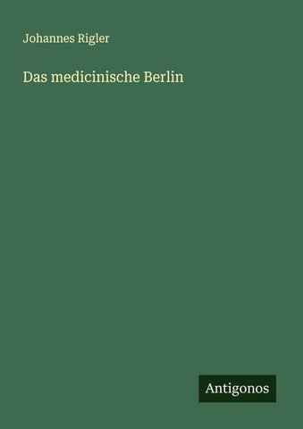 Das medicinische Berlin