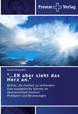 "...ER aber sieht das Herz an."
