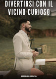 Divertirsi con il Vicino Curioso