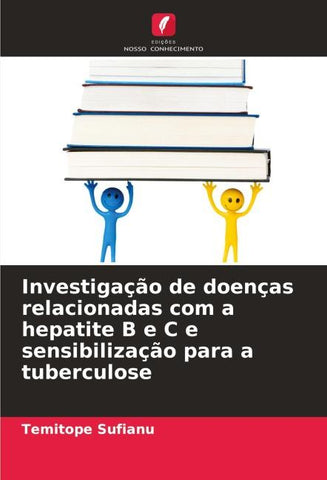 Investigação de doenças relacionadas com a hepatite B e C e sensibilização para a tuberculose