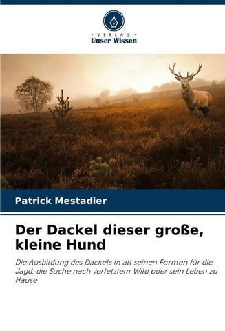Der Dackel dieser große, kleine Hund